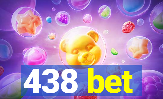 438 bet