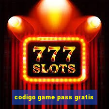 codigo game pass gratis