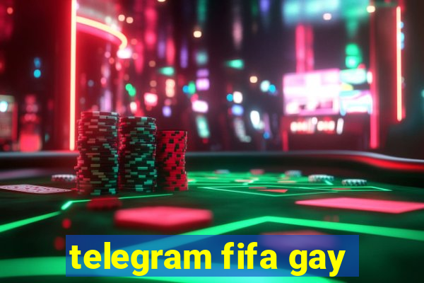 telegram fifa gay