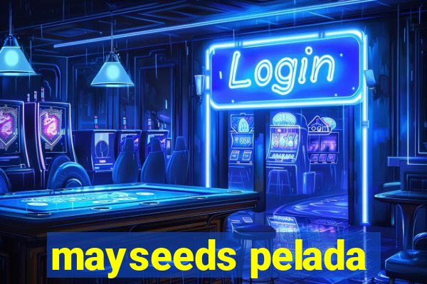 mayseeds pelada