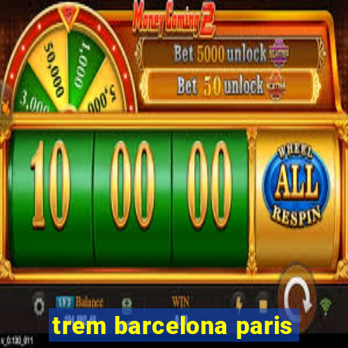 trem barcelona paris