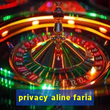 privacy aline faria