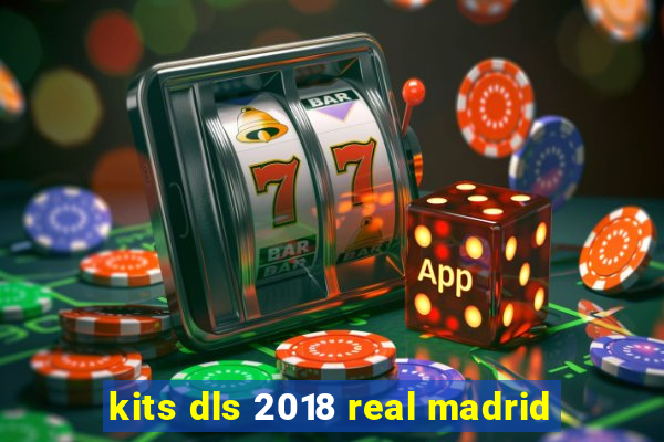 kits dls 2018 real madrid