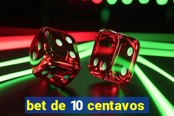 bet de 10 centavos