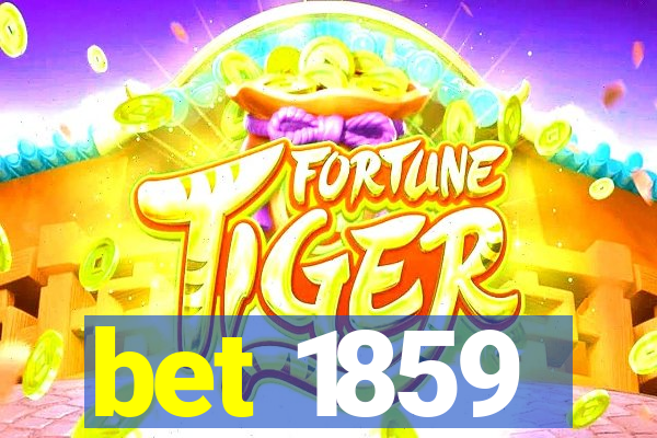 bet 1859