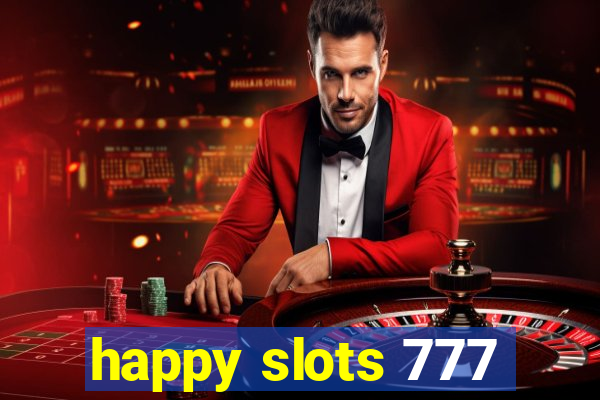 happy slots 777