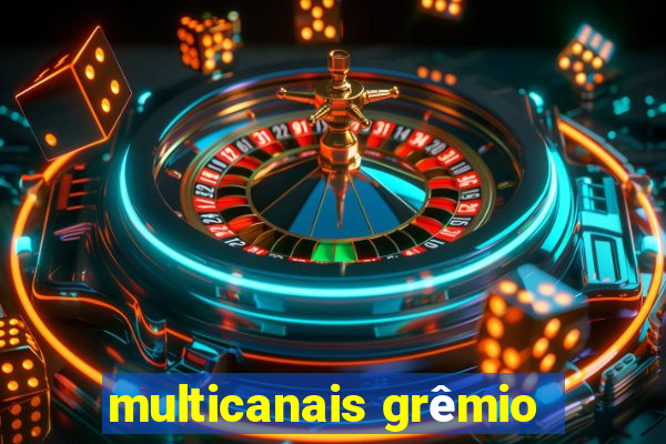 multicanais grêmio