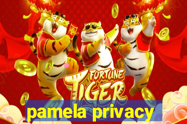 pamela privacy