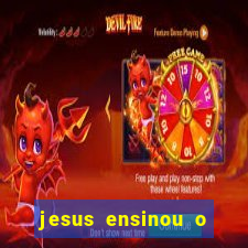 jesus ensinou o segredo da prosperidade