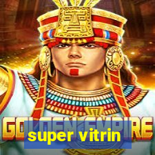 super vitrin