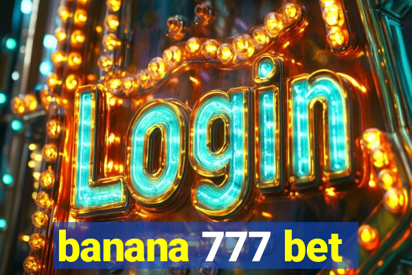 banana 777 bet