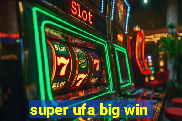 super ufa big win