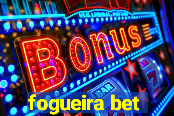 fogueira bet