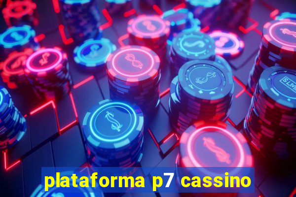 plataforma p7 cassino