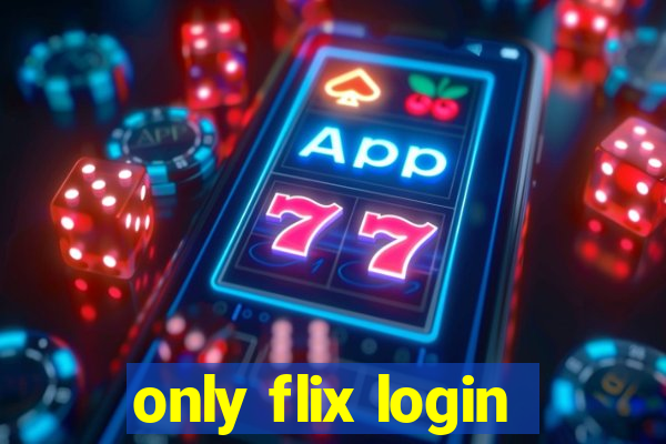 only flix login