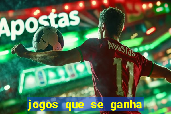 jogos que se ganha dinheiro de verdade