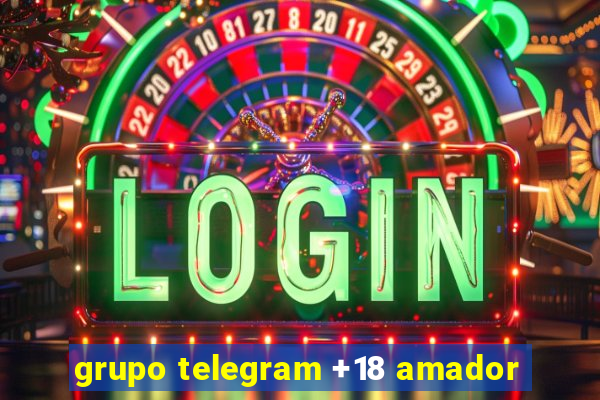 grupo telegram +18 amador