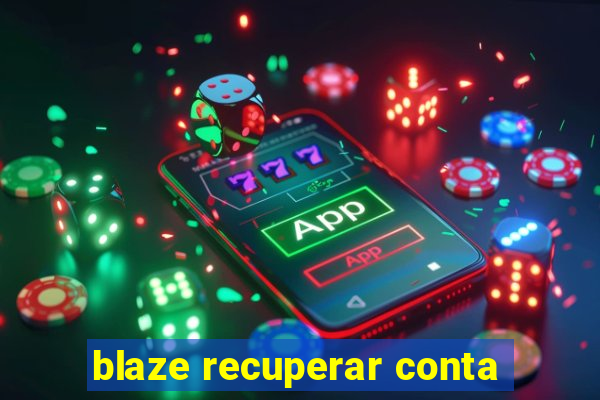 blaze recuperar conta