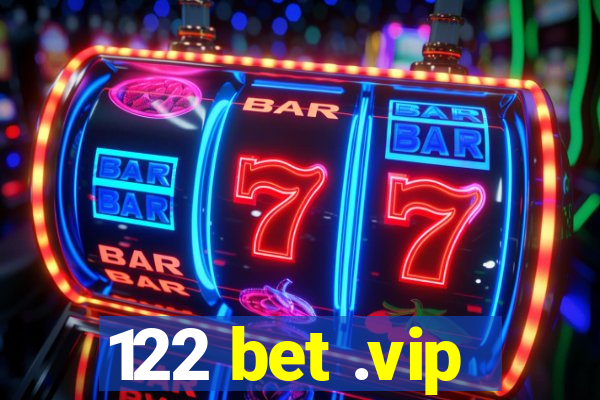 122 bet .vip