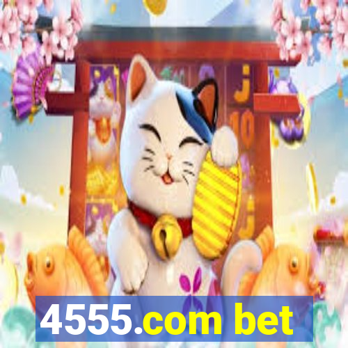 4555.com bet