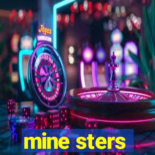 mine sters