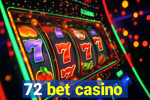 72 bet casino