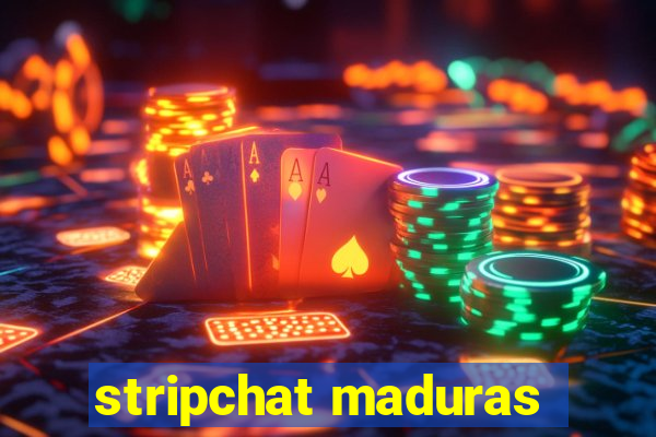 stripchat maduras