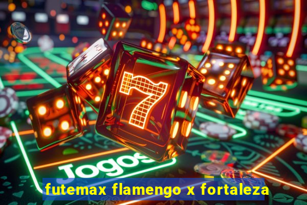 futemax flamengo x fortaleza