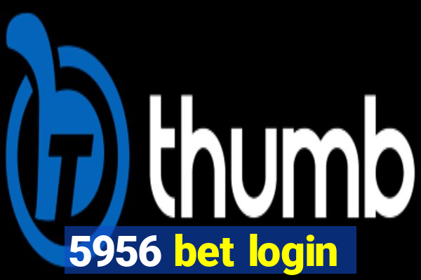 5956 bet login