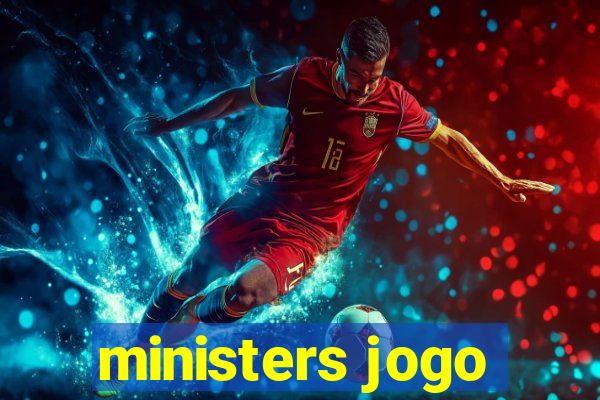 ministers jogo