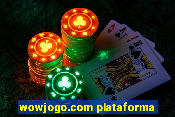 wowjogo.com plataforma