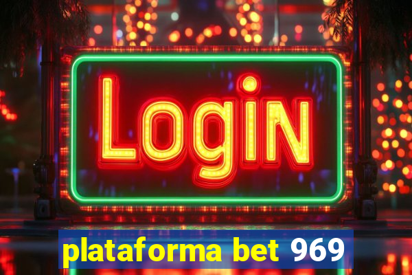 plataforma bet 969