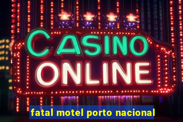 fatal motel porto nacional