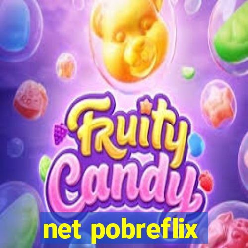 net pobreflix