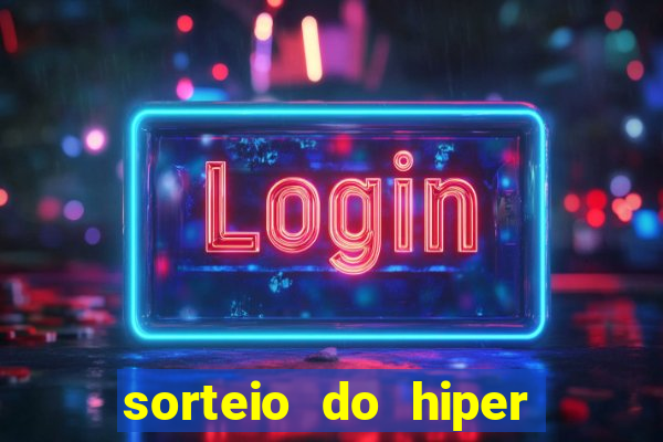 sorteio do hiper cap de hoje ao vivo