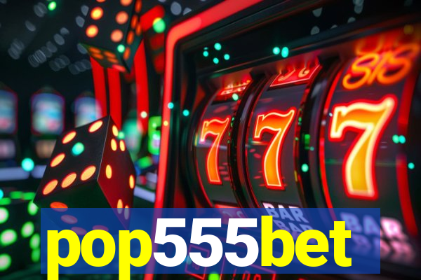 pop555bet