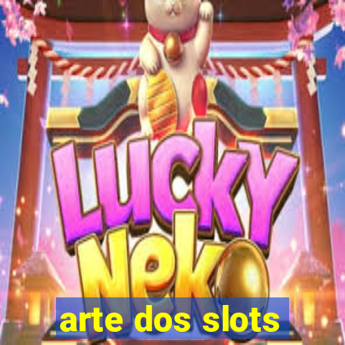 arte dos slots