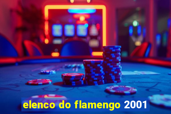 elenco do flamengo 2001