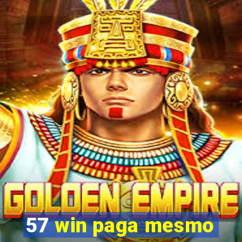 57 win paga mesmo