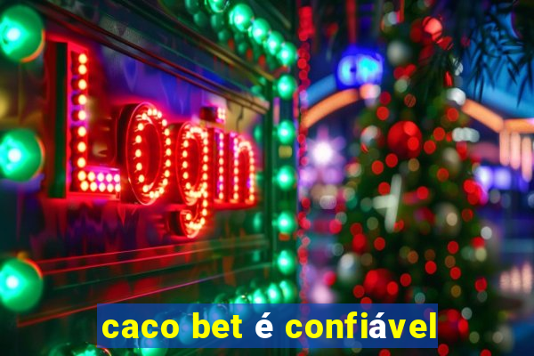 caco bet é confiável