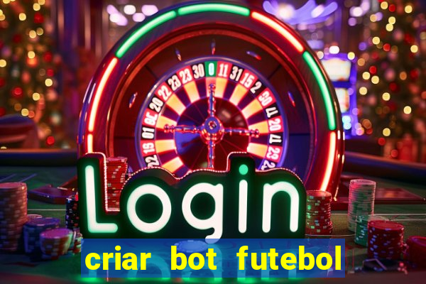 criar bot futebol virtual bet365