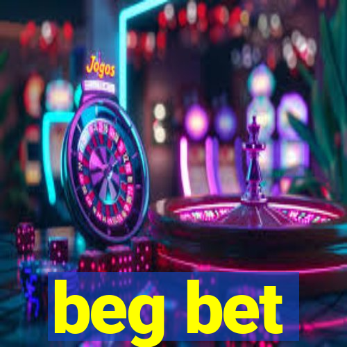 beg bet