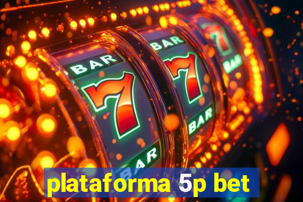 plataforma 5p bet