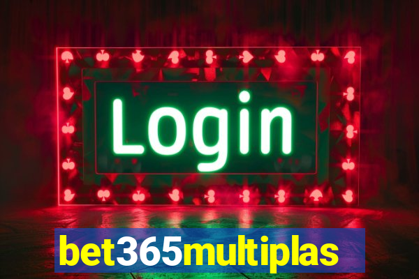 bet365multiplas