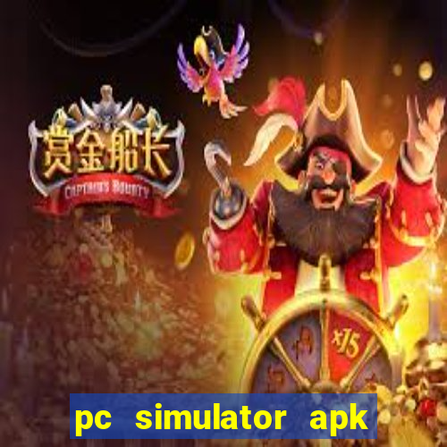 pc simulator apk dinheiro infinito