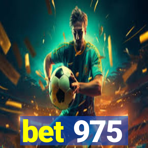 bet 975