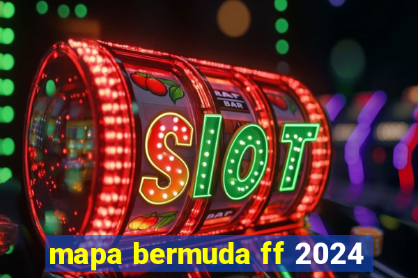 mapa bermuda ff 2024