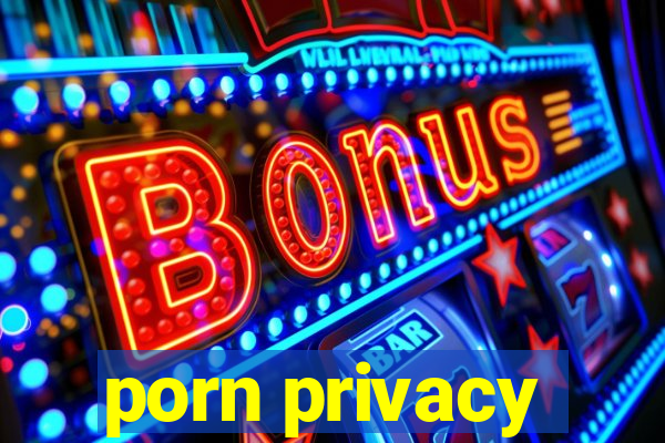 porn privacy