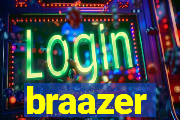 braazer