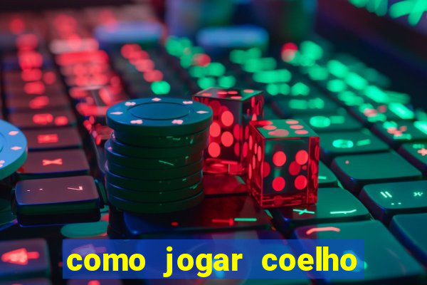 como jogar coelho da fortuna